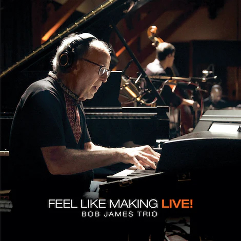 Bob James Trio - Feel like Making LIVE! (Blu-ray)