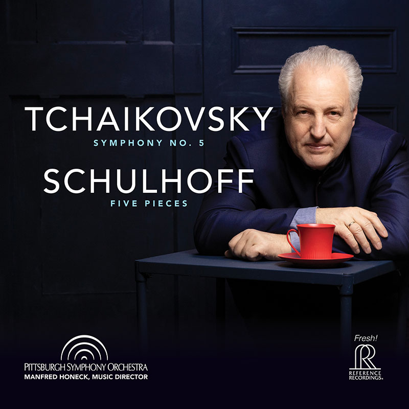 Manfred Honeck & Pittsburgh Symphony Orchestra – Tchaikovsky: Symphony No. 5 / Schulhoff: Five Pieces (SACD hibrid multicanal, HDCD)