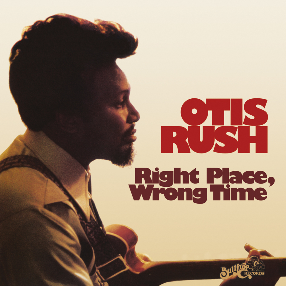 Otis Rush - Right Place Wrong Time (Vinil 180g, LP)