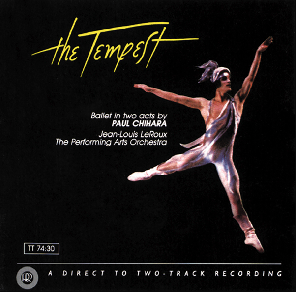 Jean-Louis LeRoux & Performing Arts Orchestra: Chihara - The Tempest (HDCD, CD)