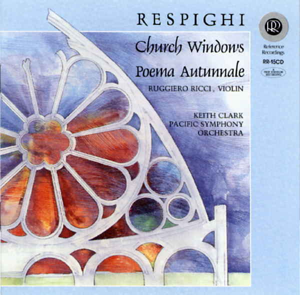 Keith Clark & Pacific Symphony Orchestra feat. Ruggiero Ricci (Geige): Respighi - Church Windows / Poema Autunnale (HDCD, CD)