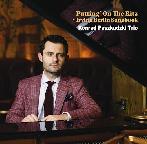 Konrad Paszkudzki Trio - Puttin' On The Ritz: Irving Berlin Songbook (Vinil 180g, LP dublu)